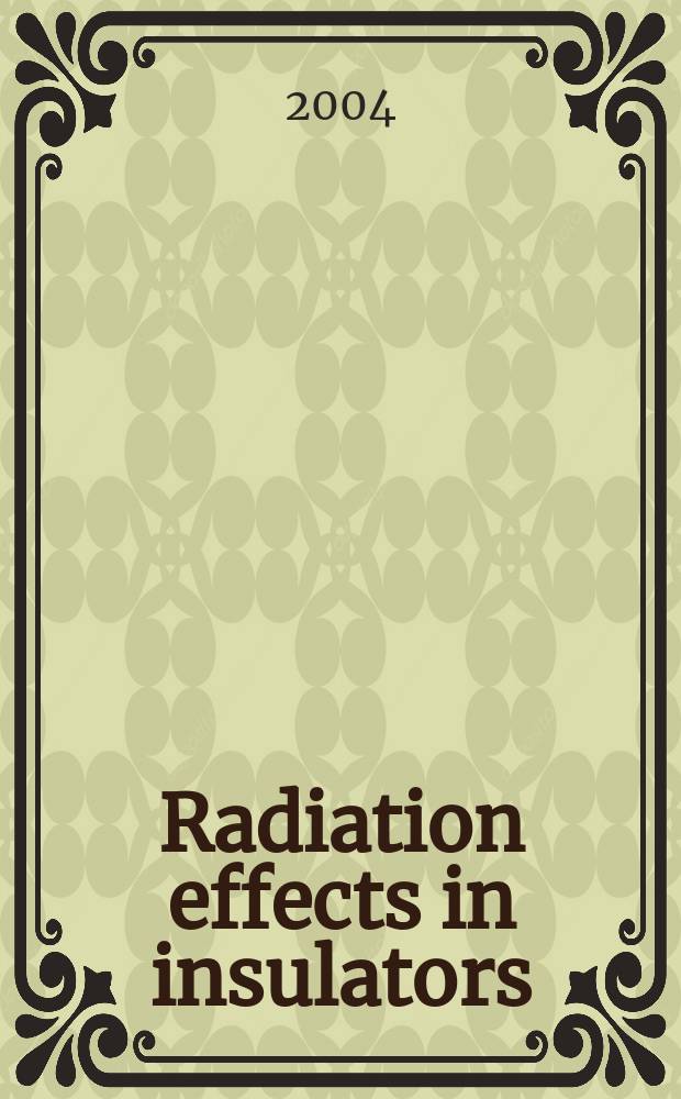 Radiation effects in insulators : Proc. of the Twelfth Intern. conf. on radiation effects in insulators, Gramado, Brasil, 31 Aug. - 5 Sept. 2003