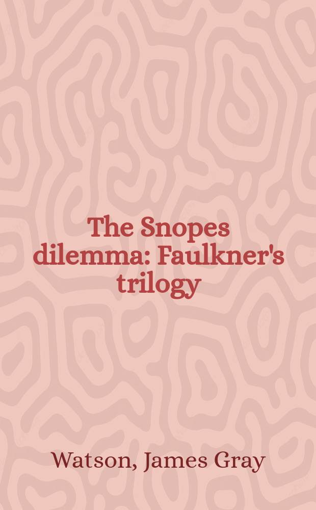 The Snopes dilemma : Faulkner's trilogy = Дилемма Снопуса (главного героя "Трилогии" Фолкнера)
