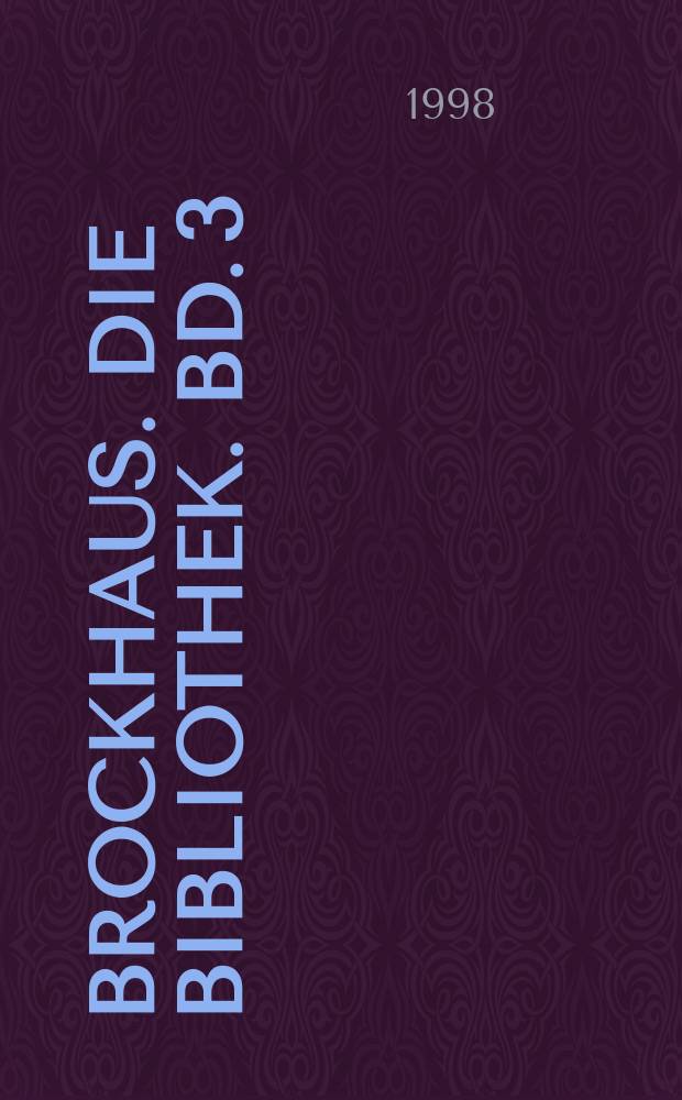 Brockhaus. Die Bibliothek. Bd. 3 : Um Glaube und Herrschaft (600-1650) = Т3.: 600-1650