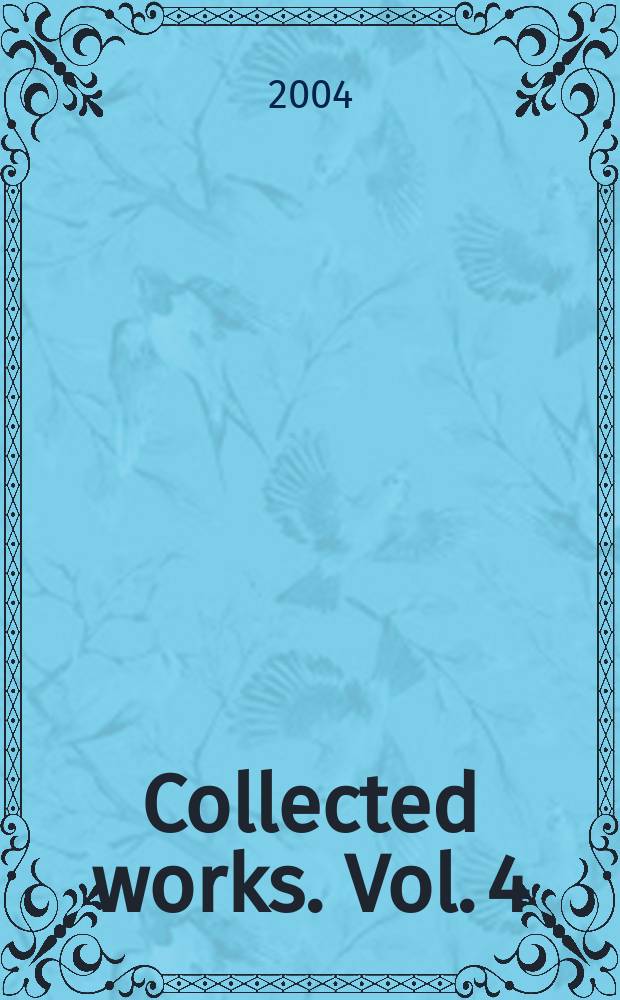 Collected works. Vol. 4 : Essays in political economy: theoretical and applied = Исследования в политической экономии