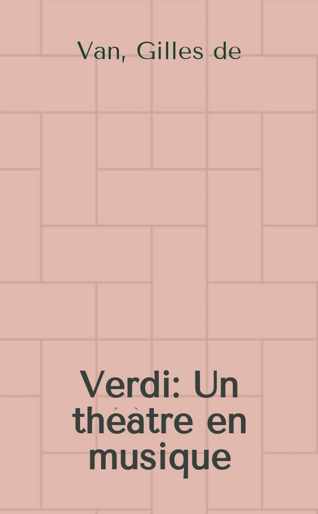 Verdi : Un th&eacute;&agrave;tre en musique = Верди: театр в музыке