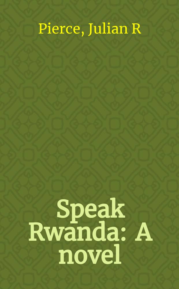 Speak Rwanda : A novel