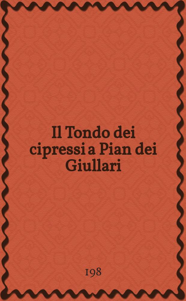 Il Tondo dei cipressi a Pian dei Giullari = Холм кипарисов у Пиан деи Джуллари(Флоренция)