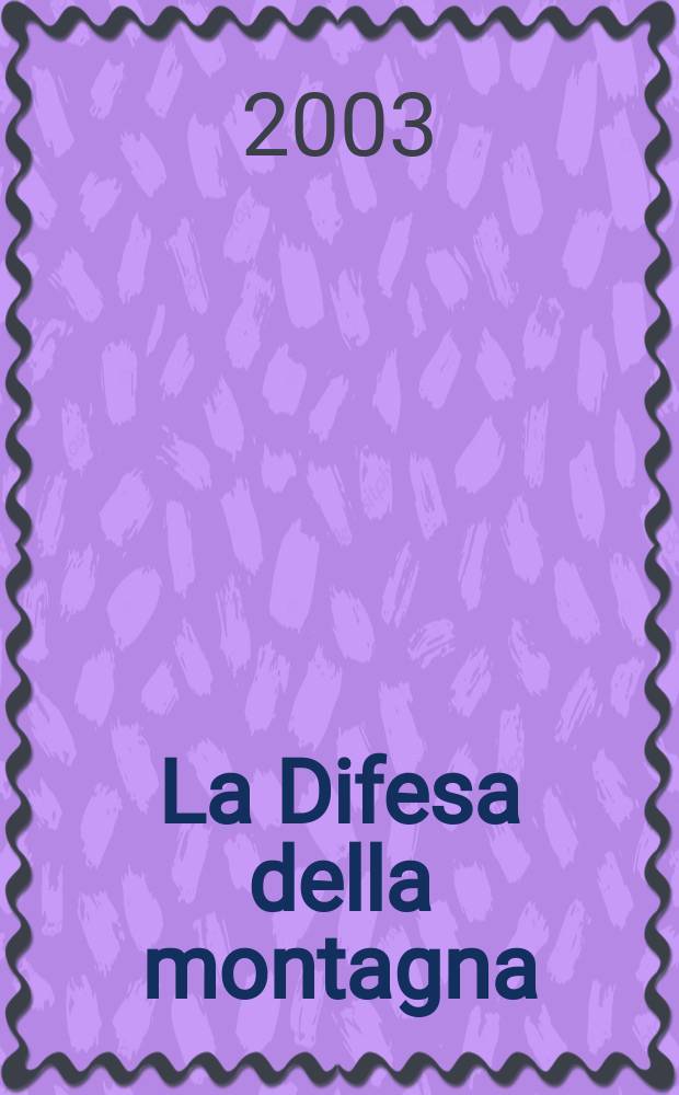 La Difesa della montagna = Охрана гор