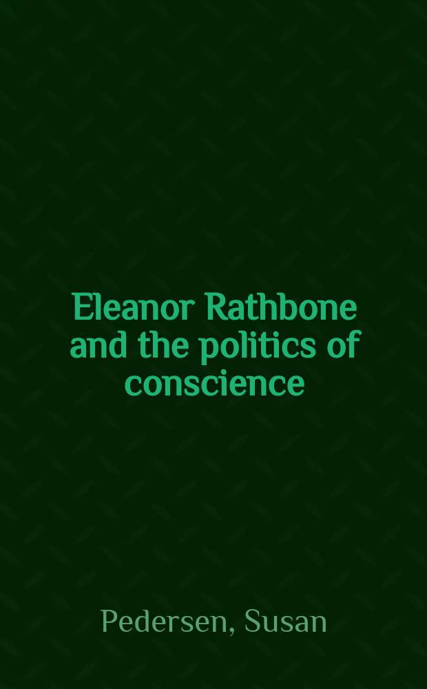 Eleanor Rathbone and the politics of conscience = Элеонора Рэтбоун и политика совести