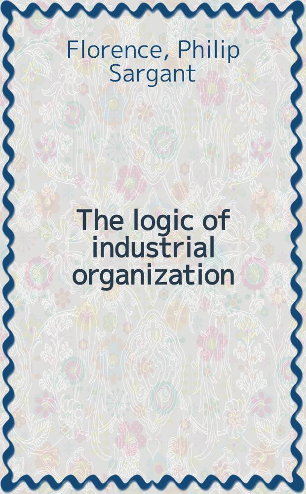 The logic of industrial organization = Логика индустриальных организаций