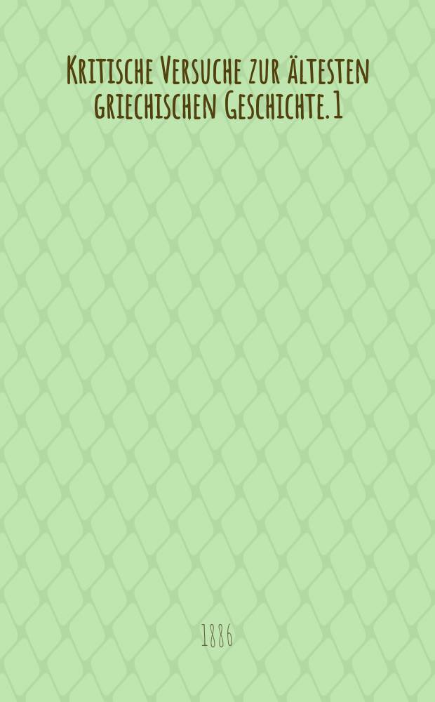 Kritische Versuche zur ältesten griechischen Geschichte. 1 : Kypros und der Ursprung des Aphroditekultus