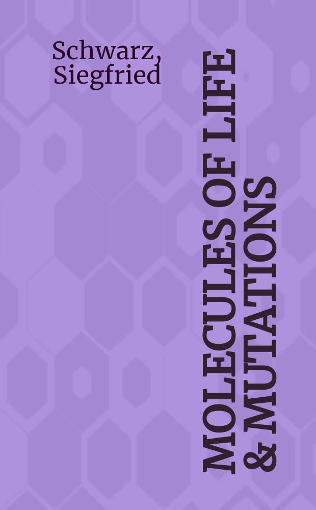 Molecules of life & mutations : Understanding diseases by understanding proteins