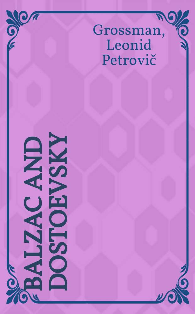 Balzac and Dostoevsky = Бальзак и Достоевский
