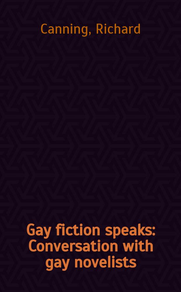 Gay fiction speaks : Conversation with gay novelists = Беседы с американскими писателями гомосексуалистами
