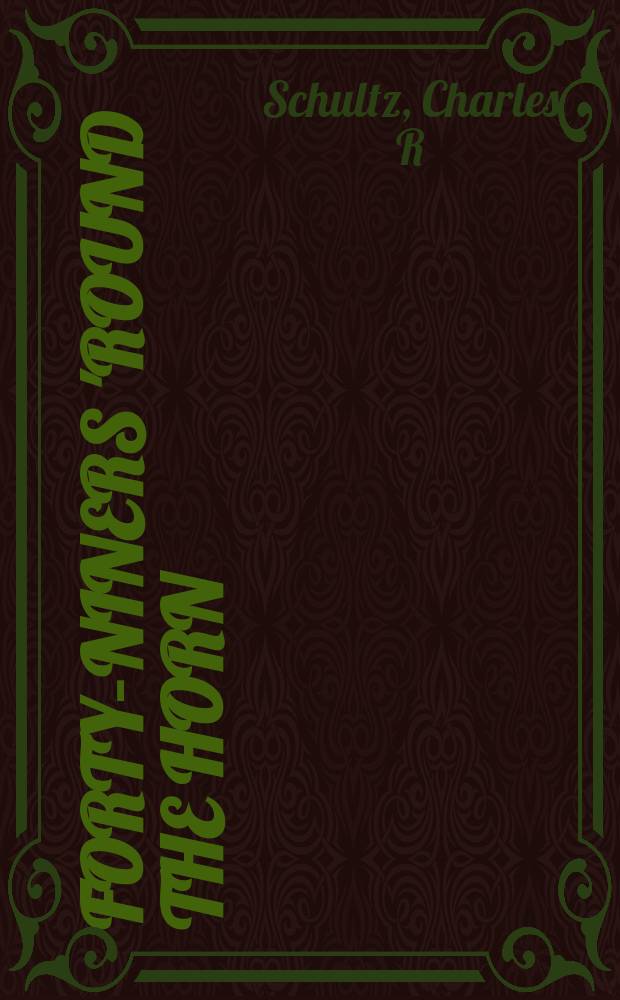 Forty-niners 'round the Horn = 49-ое путешествие вокруг мыса Горн