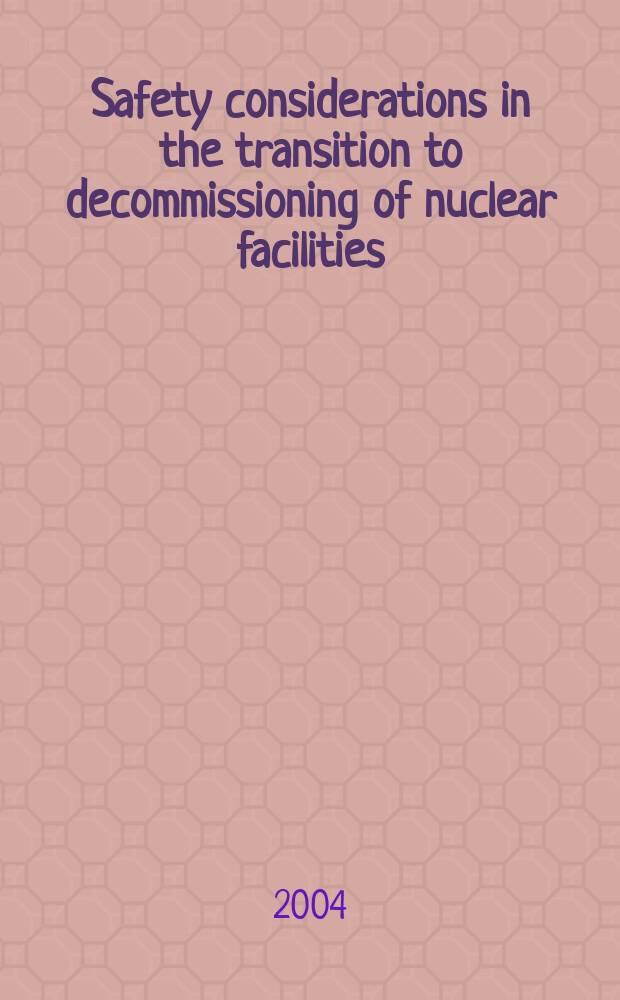 Safety considerations in the transition to decommissioning of nuclear facilities