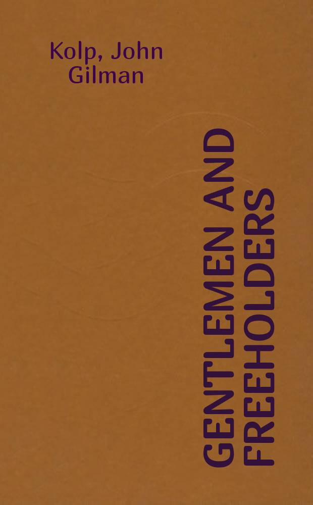 Gentlemen and freeholders : Electoral politics in colonial Virginia = Джентельмен и фригольдеры: Электоральная политика в колониальной Виргинии