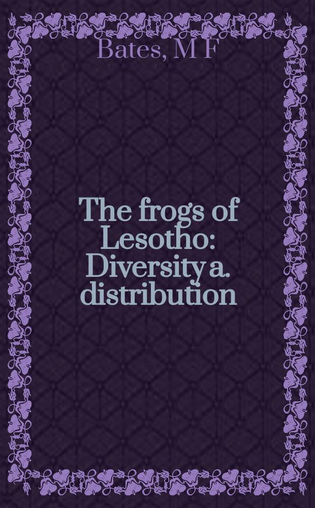 The frogs of Lesotho : Diversity a. distribution = Лягушки Лесото