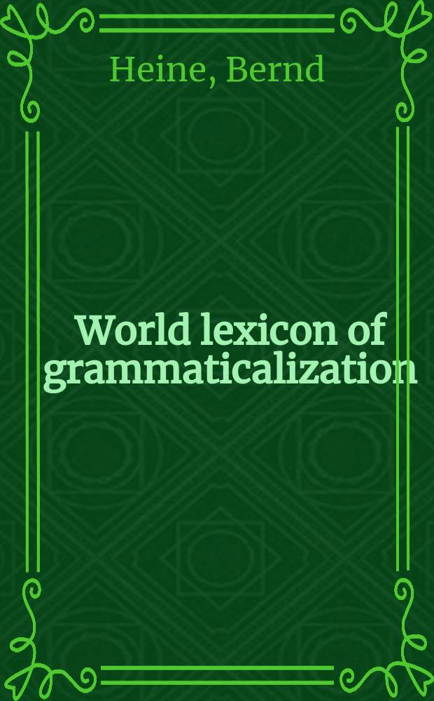 World lexicon of grammaticalization = Мировой лексикон грамматикализации