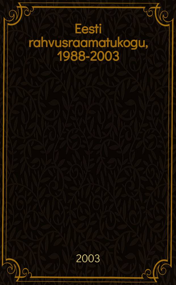 Eesti rahvusraamatukogu, 1988-2003 : Bibliograafia