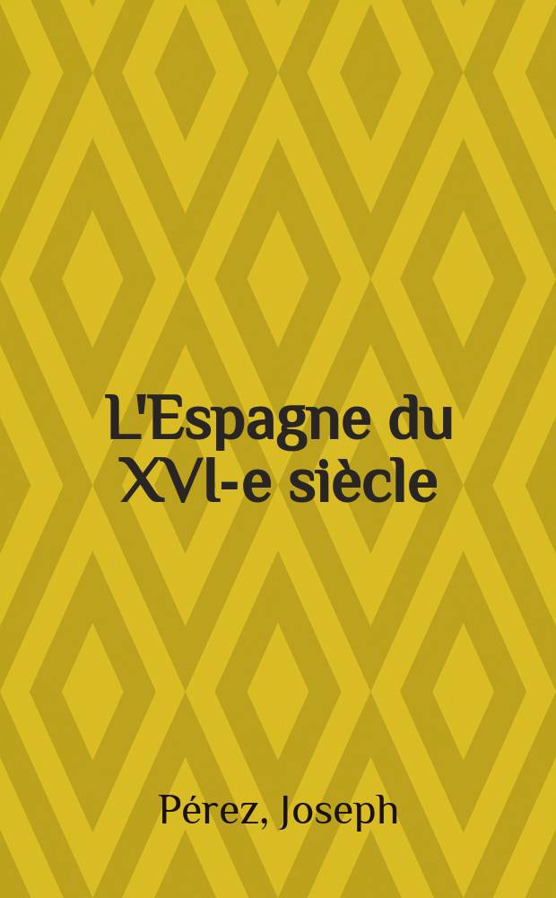 L'Espagne du XVI-e siècle = Испания в 16-м веке