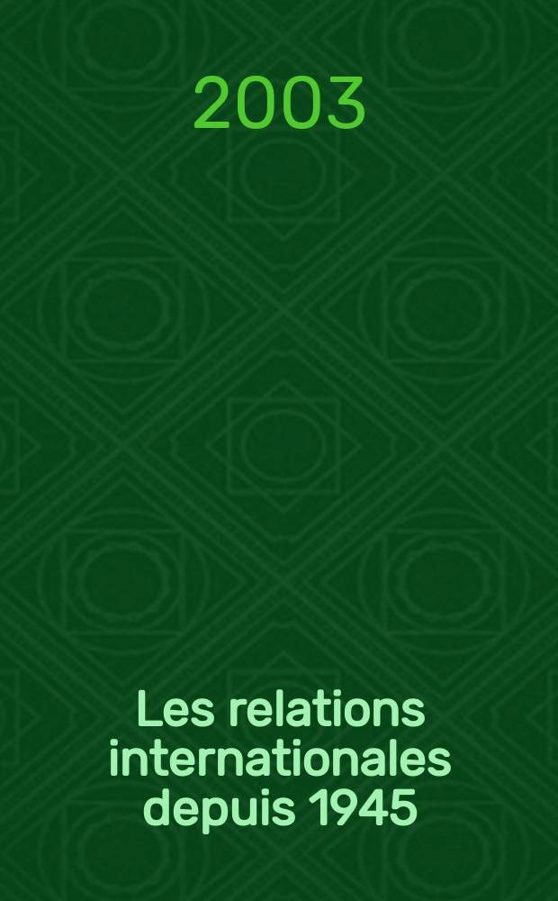 Les relations internationales depuis 1945 = Международные отношения после 1945