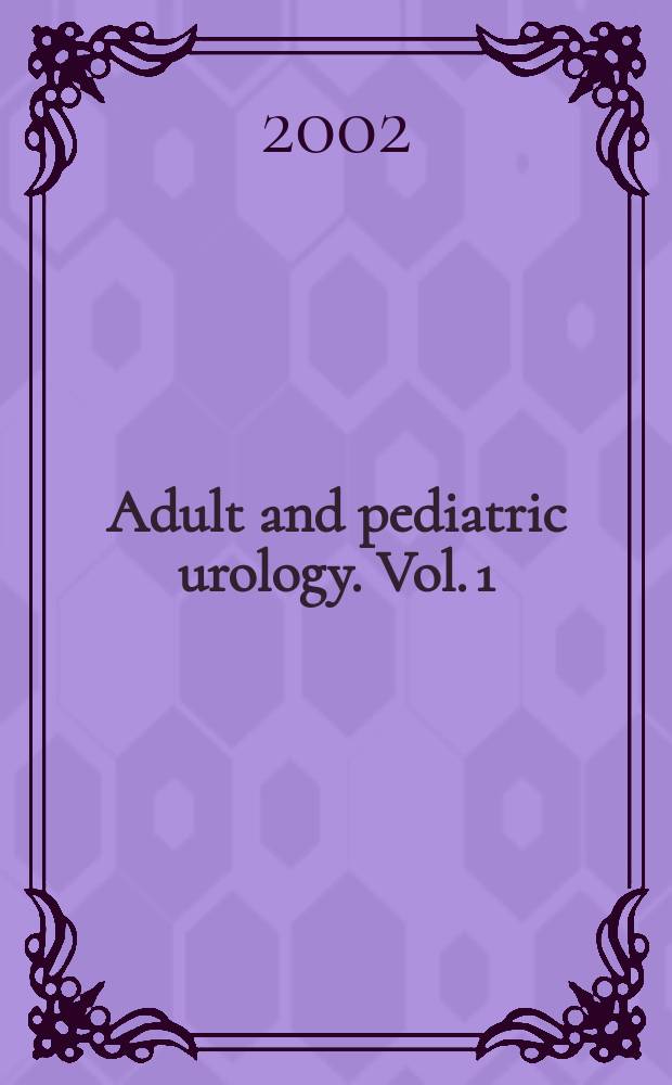 Adult and pediatric urology. Vol. 1