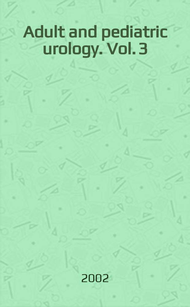 Adult and pediatric urology. Vol. 3