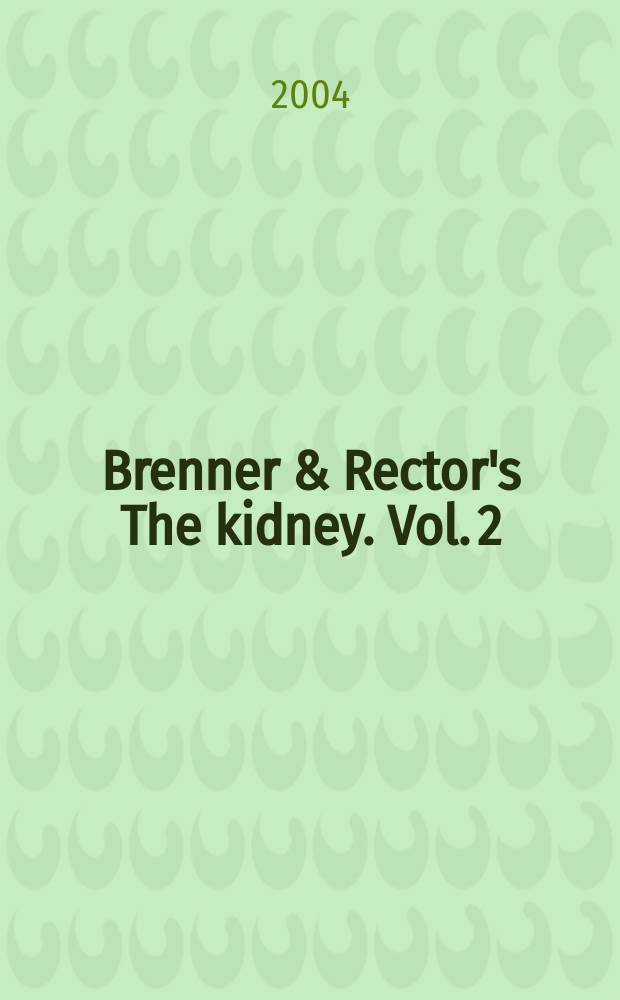 Brenner & Rector's The kidney. Vol. 2