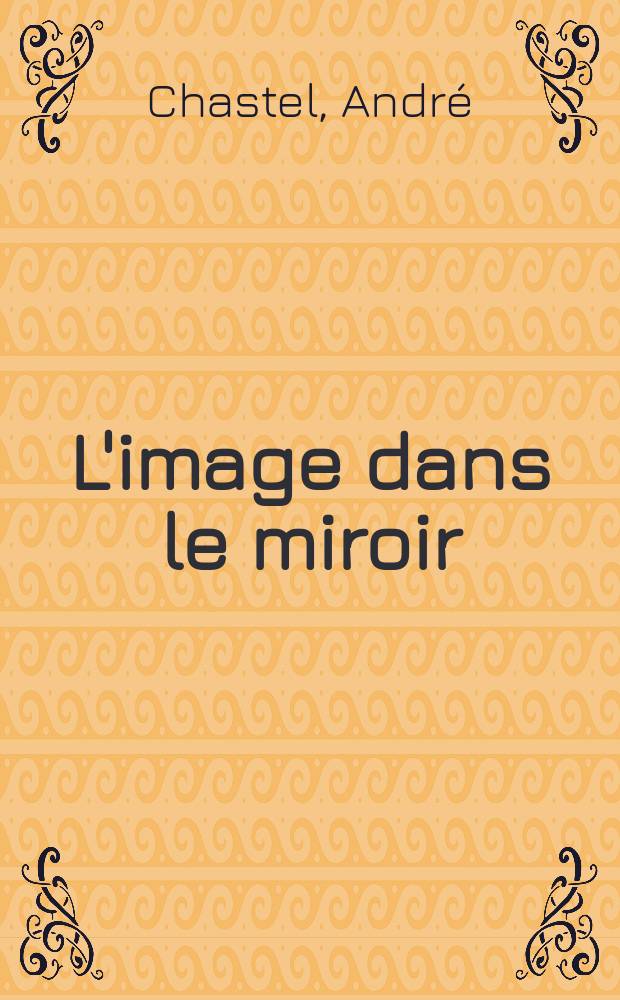L'image dans le miroir = Изображение в зеркале