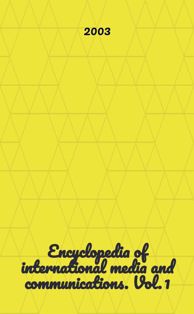 Encyclopedia of international media and communications. Vol. 1 : A - E