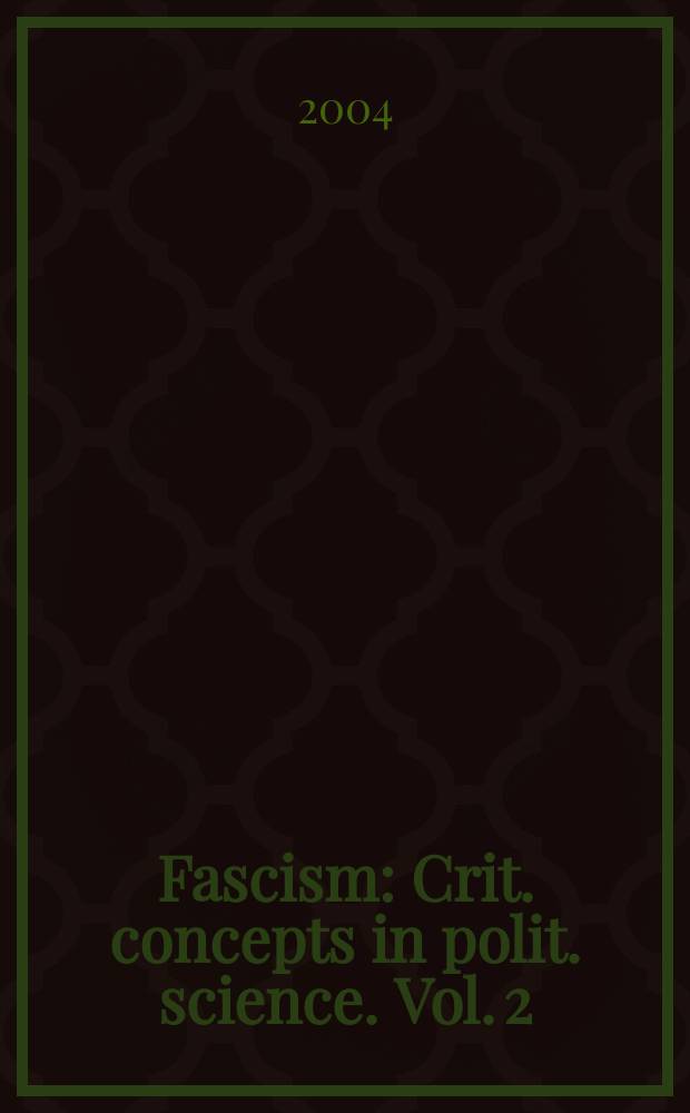 Fascism : Crit. concepts in polit. science. Vol. 2 : The social dynamics of fascism