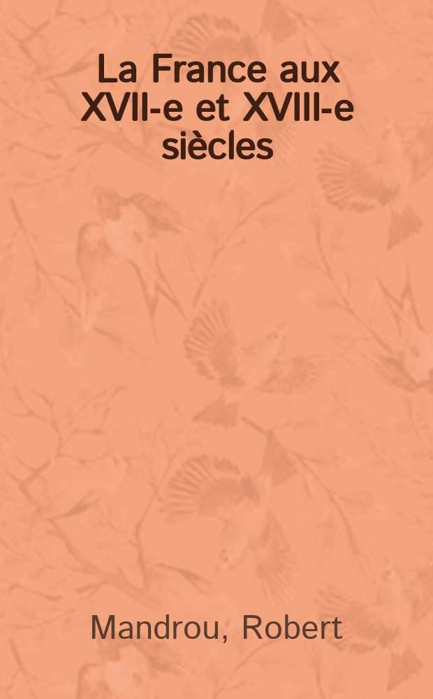 La France aux XVII-e et XVIII-e siècles = Франция в 17-18 вв.