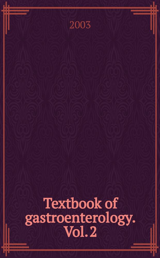 Textbook of gastroenterology. Vol. 2
