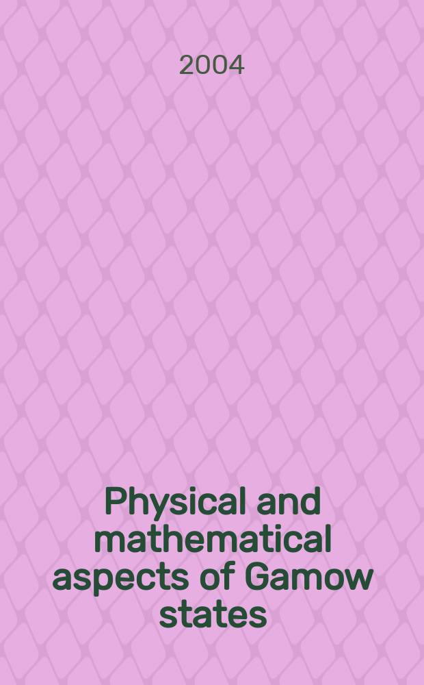 Physical and mathematical aspects of Gamow states