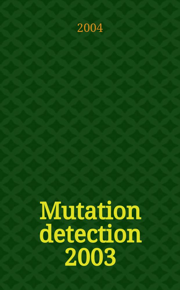 Mutation detection 2003 = Мутации генома человека. Вариации,базы данных и болезни