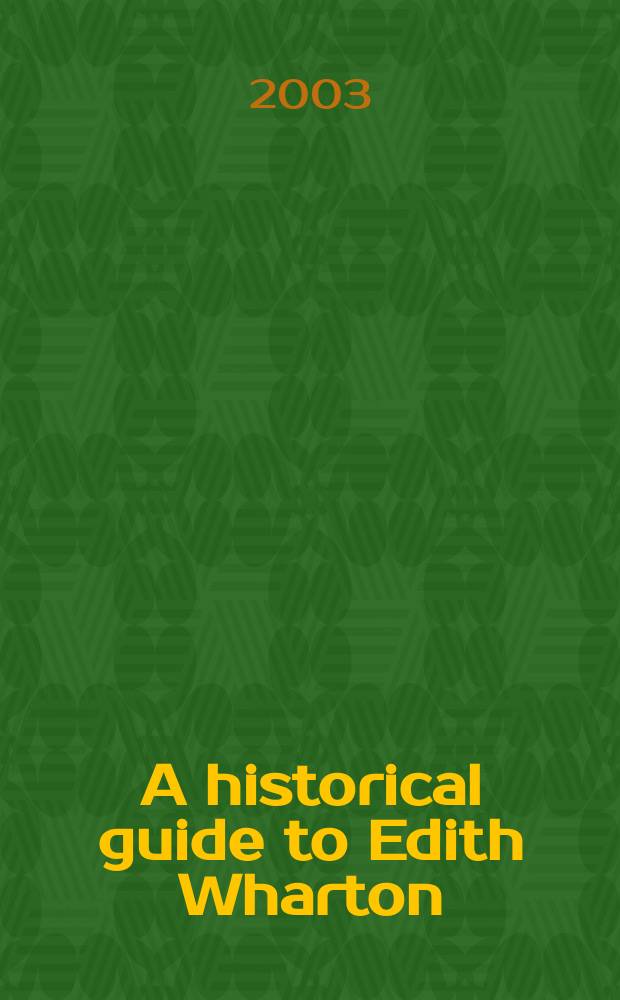 A historical guide to Edith Wharton = Эдит Уортон. Исторический обзор