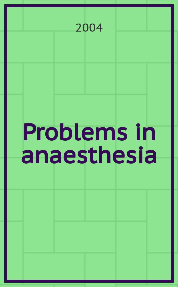 Problems in anaesthesia : Paediatric anaesthesia = Детское обезболивание.