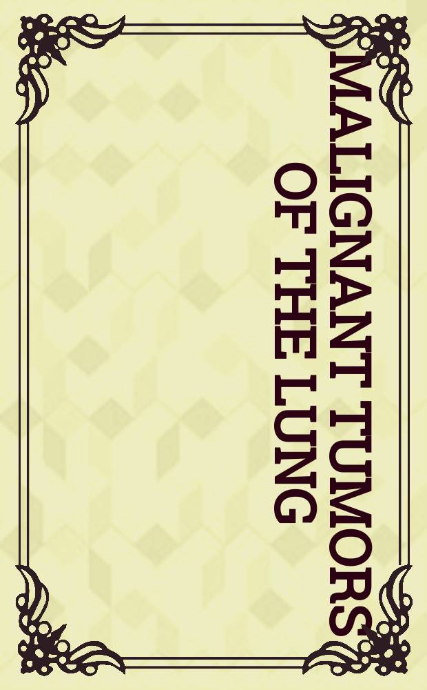 Malignant tumors of the lung : Evidence-based management = Злокачественные опухоли языка.
