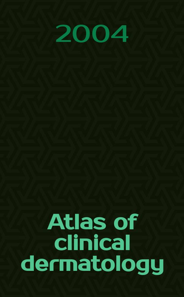 Atlas of clinical dermatology = Атлас по клинической дерматологии.
