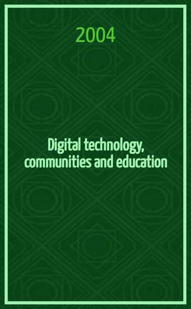 Digital technology, communities and education = Цифровые технологии, общество и образование.