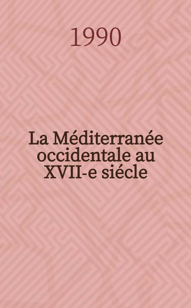 La Méditerranée occidentale au XVII-e siécle : Actes du Colloque de 1989 = Восточное Средиземноморье в 17 в.