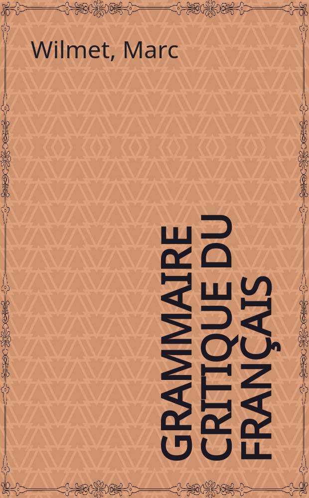 Grammaire critique du français = Критическая грамматика французского языка