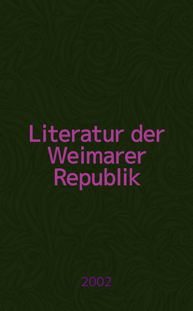Literatur der Weimarer Republik : Kontinuit&auml;t-Br&uuml;che : Beitr. eines Symp. zur Lit. der Weimarer Republik in 2000 = Литература Веймарской Республики