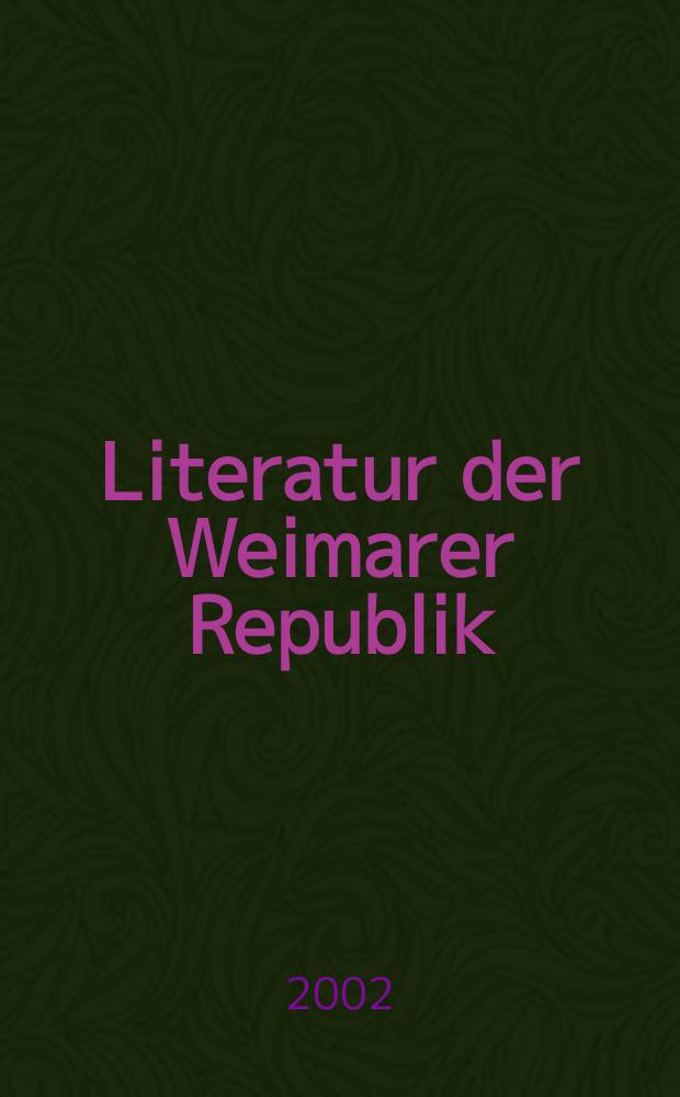 Literatur der Weimarer Republik : Kontinuität-Brüche : Beitr. eines Symp. zur Lit. der Weimarer Republik in 2000 = Литература Веймарской Республики