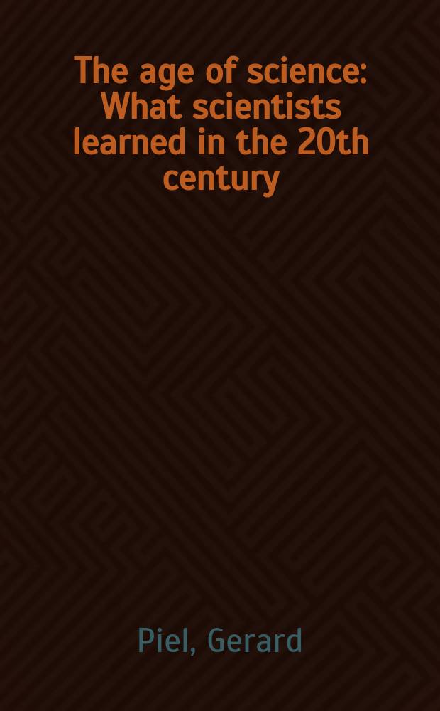 The age of science : What scientists learned in the 20th century = Эпоха науки