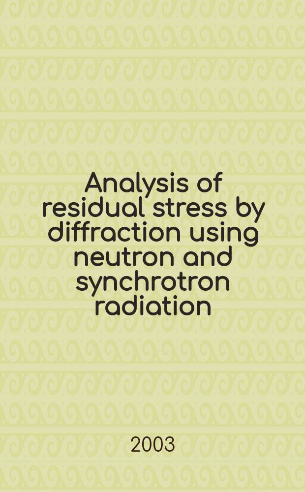 Analysis of residual stress by diffraction using neutron and synchrotron radiation