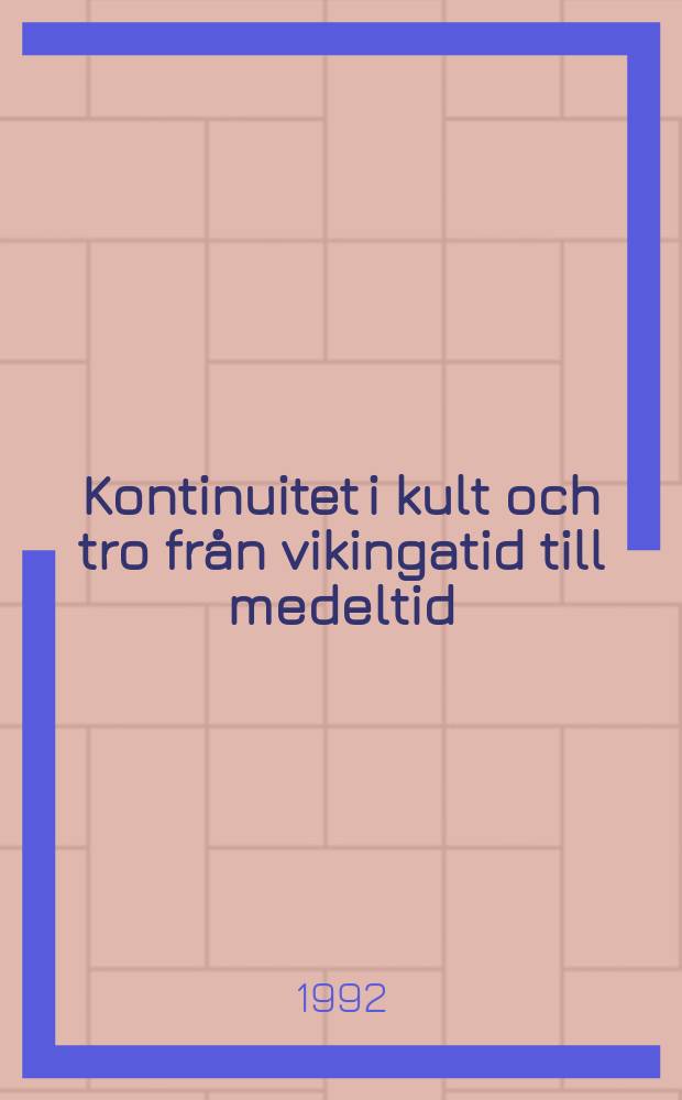 Kontinuitet i kult och tro från vikingatid till medeltid = Continuity in cult and belief from the viking age to the Middle Ages = Смена культа и веры от эпохи викингов к средним векам [Швеция]