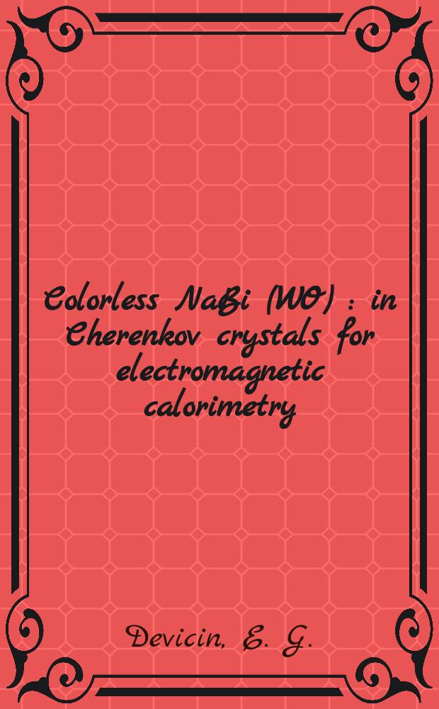 Colorless NaBi(WO ) : in Cherenkov crystals for electromagnetic calorimetry