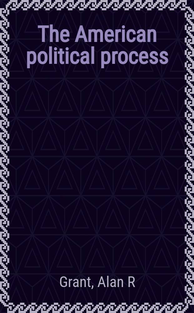 The American political process = Американские политические процессы