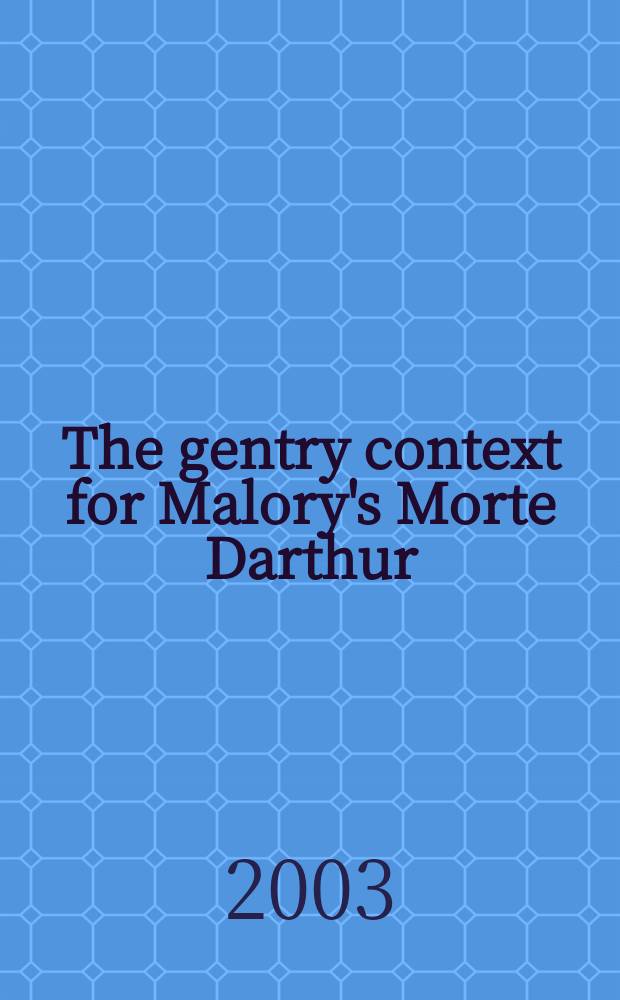 The gentry context for Malory's Morte Darthur = Контекст джентри в произведении Томаса Мэлори "Смерть Артура"