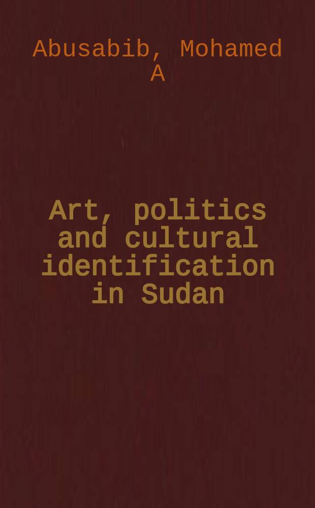 Art, politics and cultural identification in Sudan = Искусство, политика и культурная идентификация в Судане
