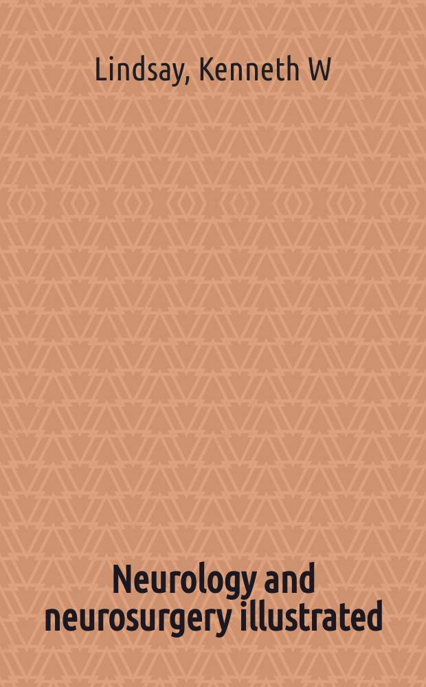 Neurology and neurosurgery illustrated = Иллюстрированные неврология и нейрохирургия.