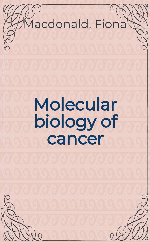 Molecular biology of cancer = Молекулярная биология рака.